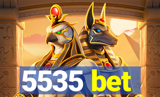 5535 bet